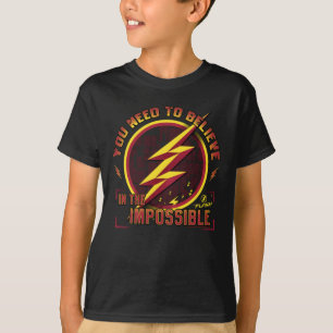 Der Flash   Sie müssen an das Unmögliche glauben T-Shirt