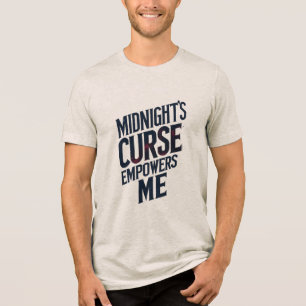 Der Fluch um Mitternacht macht mich bestärkt Tri-Blend Shirt