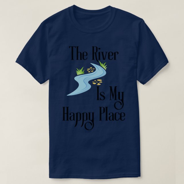 Der Fluss ist mein glücklicher Ort T-Shirt (Design vorne)