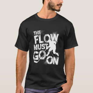 Der Fluss muss weitergehen - Eishockey Grind  T-Shirt