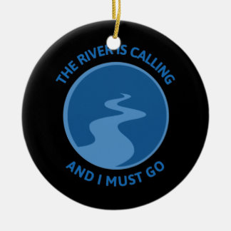 Der Fluss ruft und ich muss schwimmen gehen Keramik Ornament