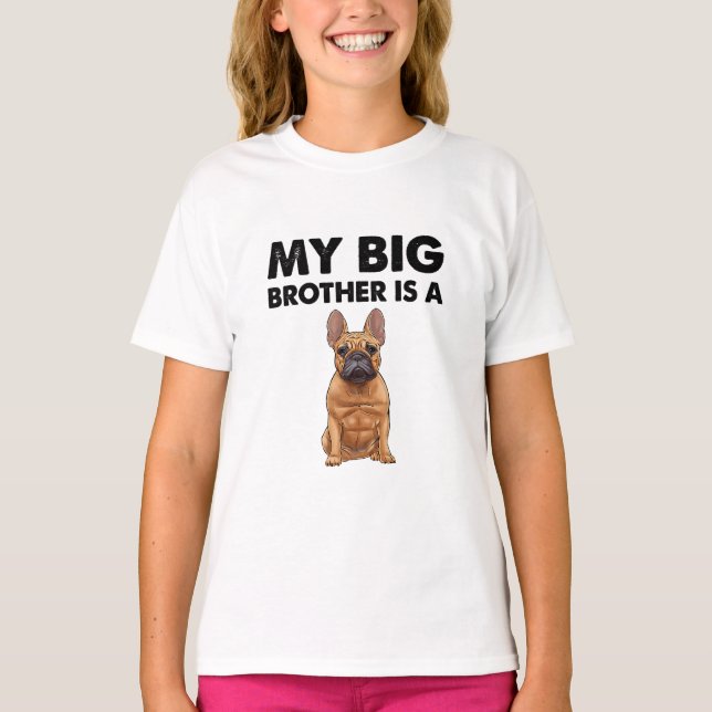 Der französische Bulldog, mein großer Bruder, ist  T-Shirt (Vorderseite)