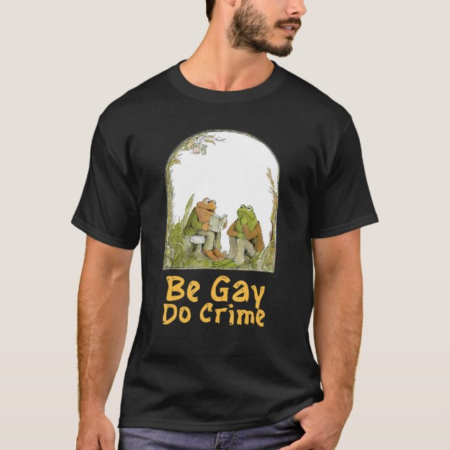 Der Frosch, der Toad sind schwul sein Gay Do Crime T-Shirt (Vorderseite)