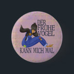Der Frühe Vogel Button<br><div class="desc">Der Frühe Vogel hat den Wurm? Nichts für Spätaufsteher - aber dieses witzige Design umso mehr! "Der Der Vogel kann mich mal!" die coole Krähe. Das perfekte Geschenk für alle nicht die nicht aufgebraucht und lieber ein en.</div>