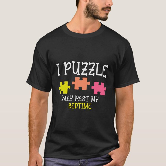 Der Funny Jigsaw Puzzle Way Past My Bedtime Puzzle T-Shirt (Vorderseite)