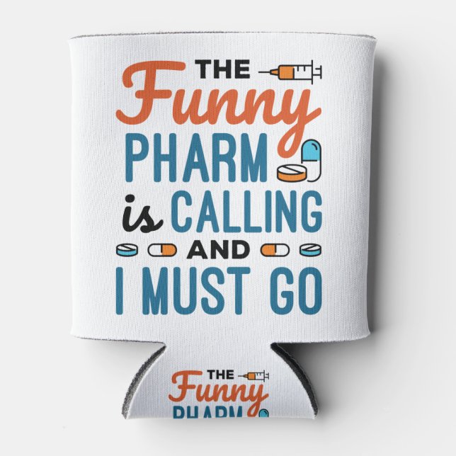 Der Funny Pharma ruft und ich muss gehen Dosenkühler (Vorderseite)