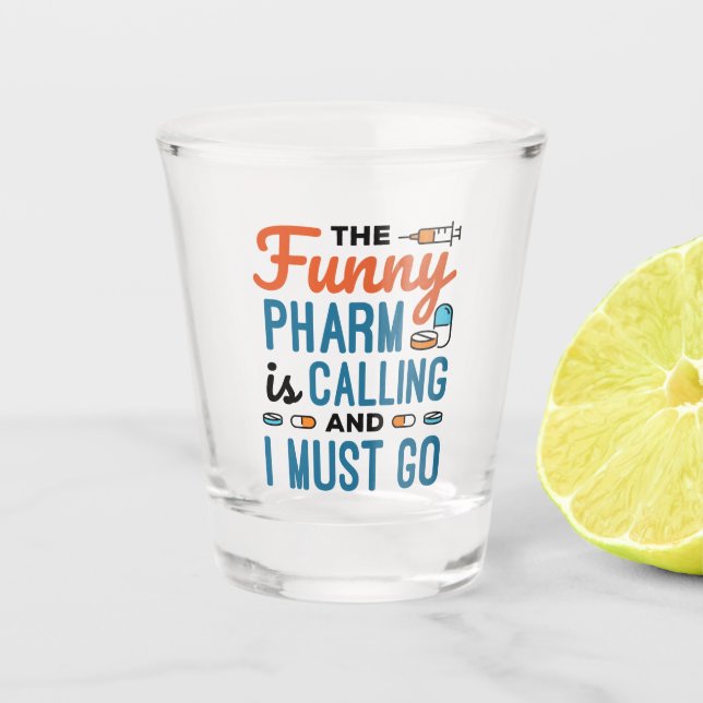 Der Funny Pharma ruft und ich muss gehen Schnapsglas (Vorderseite)