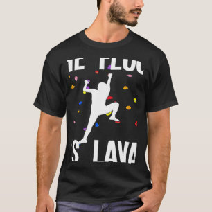 Der Fußboden ist das Lava Bouldering and Climbing T-Shirt