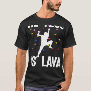 Der Fußboden ist das Lava Bouldering and Climbing T-Shirt