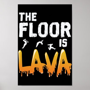Der Fußboden ist Lava Poster
