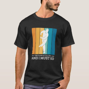 Der Fußboden ruft und ich muss Tanz 1 Gestochen we T-Shirt