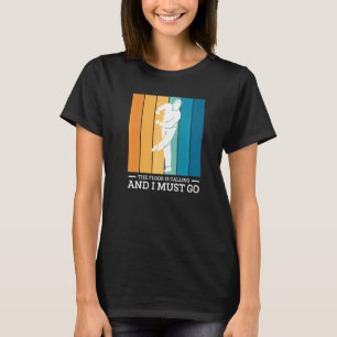 Der Fußboden ruft und ich muss Tanz 1 Gestochen we T-Shirt