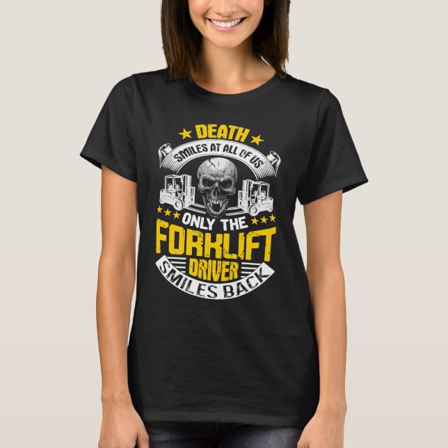Der Gabelstaplertod lächelt bei uns allen Forkli T-Shirt (Vorderseite)