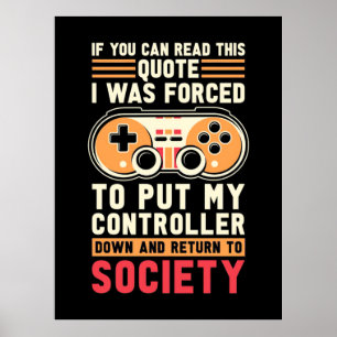 Der Gamer war gezwungen, meinen Controller zu stel Poster