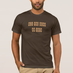 Der ganzer Gang, keine Idee T-Shirt