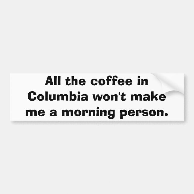 Der ganzer Kaffee in Kolumbien macht mich einen Autoaufkleber (Vorne)