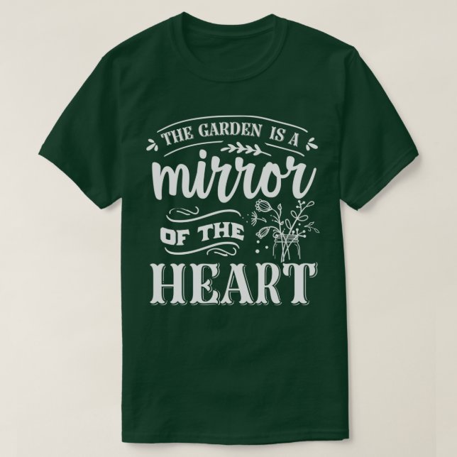 Der Garten ist ein Spiegel des Herzens Funny Garde T-Shirt (Design vorne)