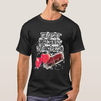 Der Geheimtipp ist Liebe und PASSION. T-Shirt