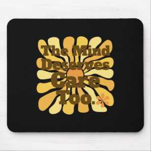 Der Geist verdient auch Pflege. Klinischer Psychol Mousepad