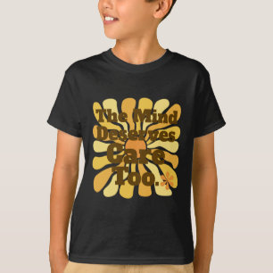 Der Geist verdient auch Pflege. Klinischer Psychol T-Shirt