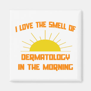 Der Geruch der Dermatologie am Morgen Magnet