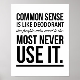 Der gesunde Menschenverstand ist wie Deodorant, di Poster