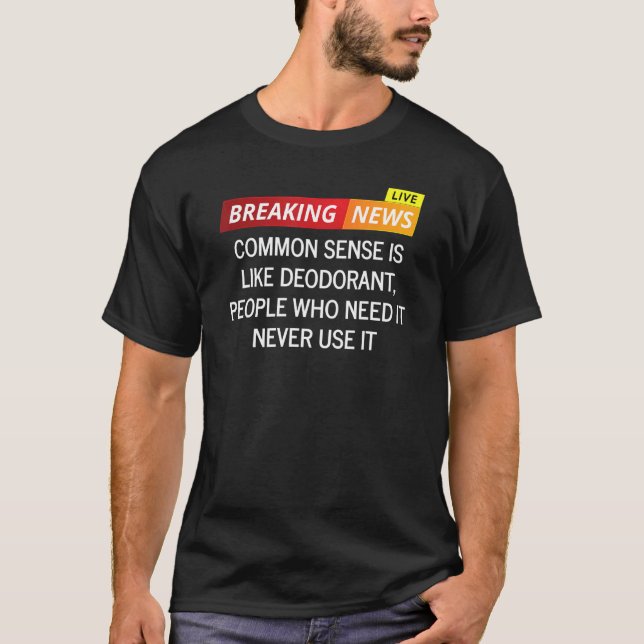 Der gesunde Menschenverstand ist wie Deodorant, di T-Shirt (Vorderseite)