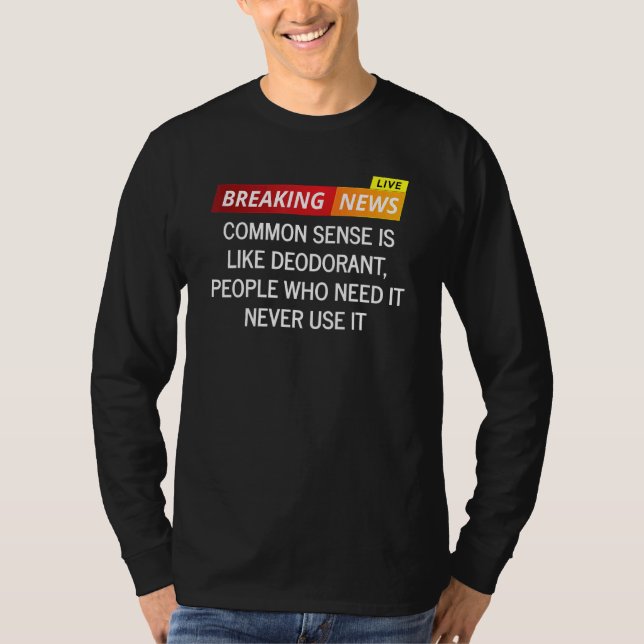 Der gesunde Menschenverstand ist wie Deodorant, di T-Shirt (Vorderseite)