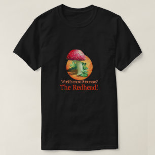 Der giftigste Rotkopfkrebs-T - Shirt
