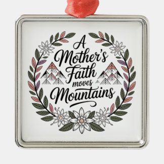 Der Glaube einer Mutter versetzt Berge Ornament Aus Metall