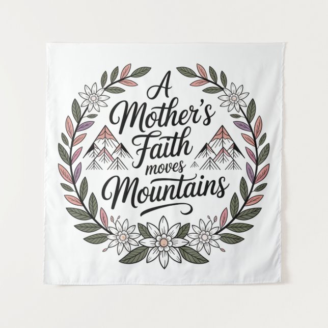 Der Glaube einer Mutter versetzt Berge Wandteppich (Vorderseite)