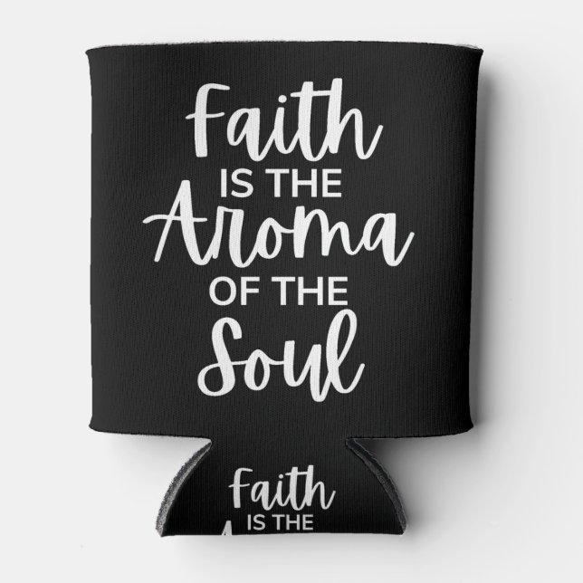 Der Glaube ist das Aroma des Souls Dosenkühler (Vorderseite)