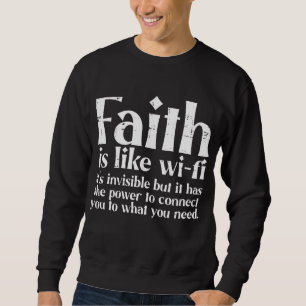 Der Glaube ist wie Wifi Gott Jesus Religiöse Chris Sweatshirt