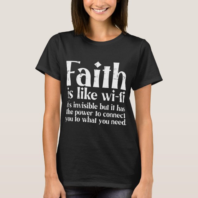 Der Glaube ist wie Wifi Gott Jesus Religiöse Chris T-Shirt (Vorderseite)