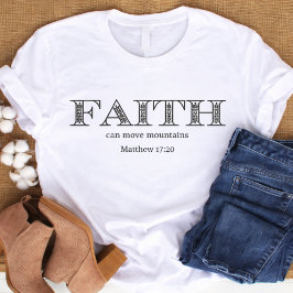 Der Glaube kann Berge bewegen Matthew 17 Christlic T-Shirt