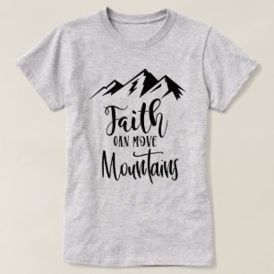 Der Glaube kann Berge bewegen T-Shirt