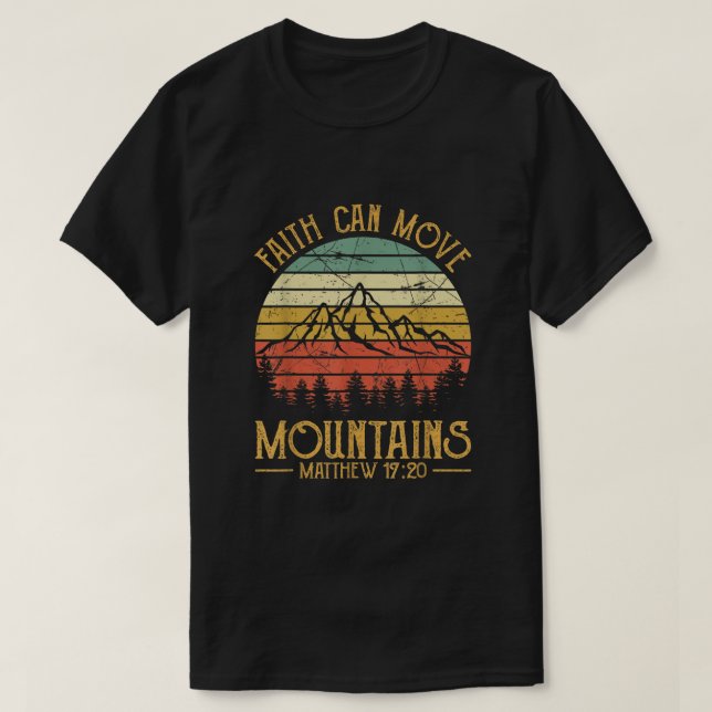 Der Glaube kann die Berge bewegen T-Shirt (Design vorne)