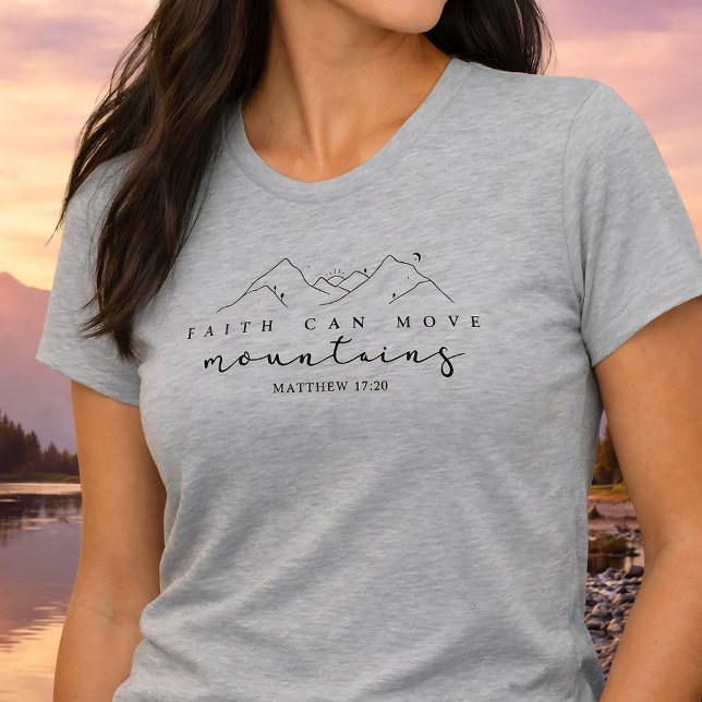 Der Glaube kann die Berge bewegen T-Shirt (Von Creator hochgeladen)