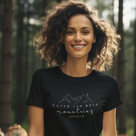 Der Glaube kann die Berge bewegen T-Shirt