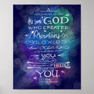 Der gleiche Gott, der Gebirgsgalaxien und Ozeane g Poster
