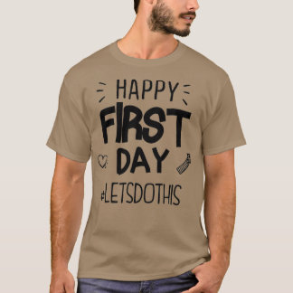 Der glückliche erste Tag Lasse dies zurück nach Sc T-Shirt