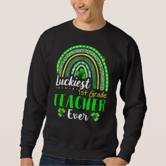 Der glücklichste 1. Klasse Lehrer je St Patrick's  Sweatshirt