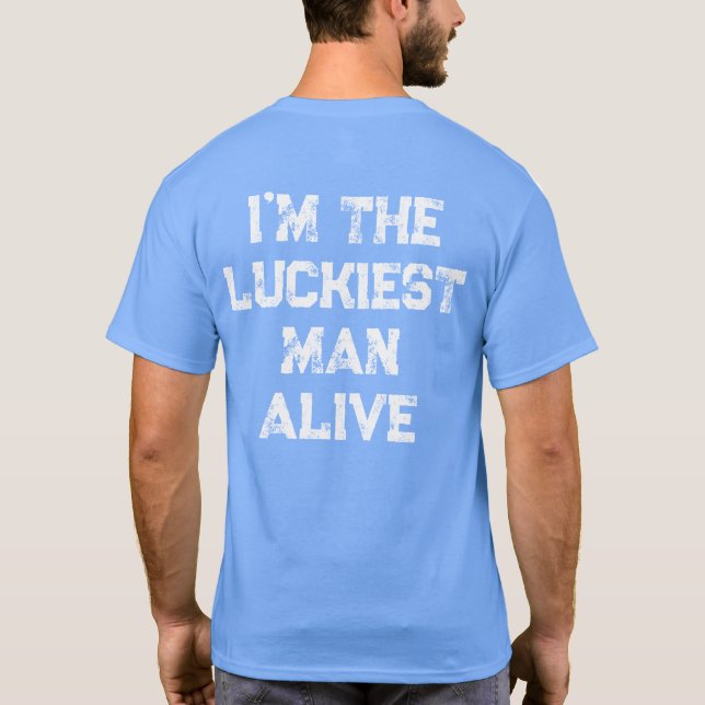 Der glücklichste Mensch auf dem Planeten T-Shirt (Rückseite)