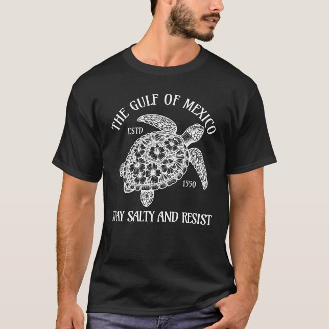 Der Golf von Mexiko Bleibe Salty und Resist Turtle T-Shirt (Vorderseite)