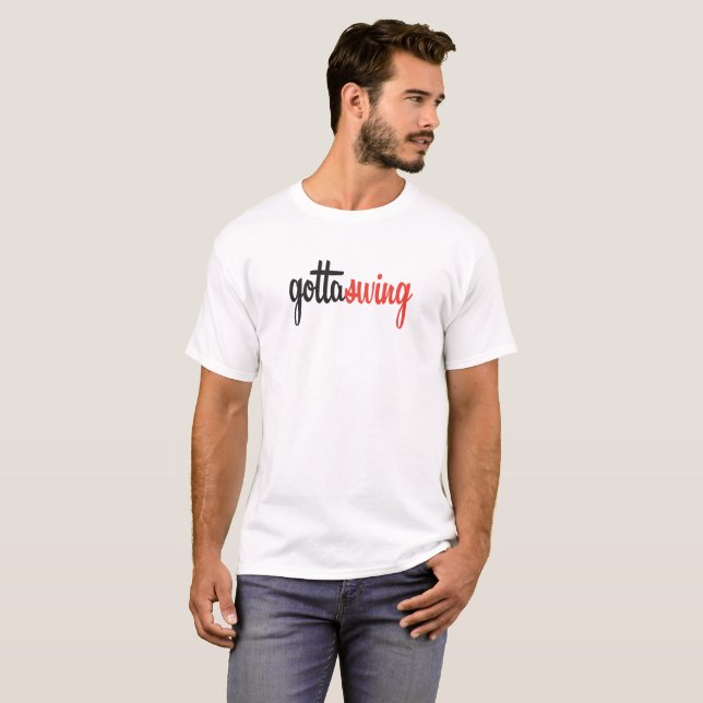 Der Gottaswing der Männer Weiß-T-Shirt T-Shirt (Vorne ganz)