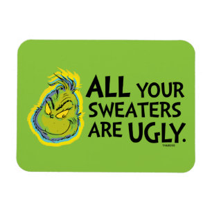 Der Grinch Alle deine Pullover sind hässlich Zit Magnet