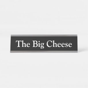Der große Käse, Schreibtischnamensplakette