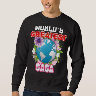 Der größte Gaga-Tag der Welt - Muttertag der Erde Sweatshirt