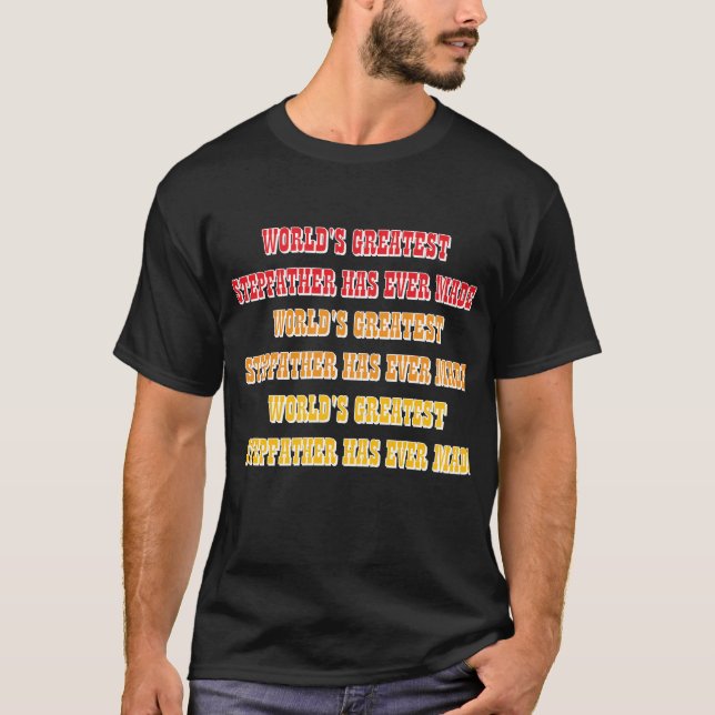 Der größte Stepfather der Welt hat je stattgefunde T-Shirt (Vorderseite)