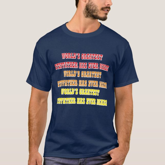 Der größte Stepfather der Welt hat je stattgefunde T-Shirt (Vorderseite)